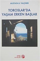 Toroslar'da Yaşam Erken Başlar