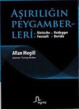 Aşırılığın Peygamberleri / Nietzsche, Heidegger, Foucault, Derrida