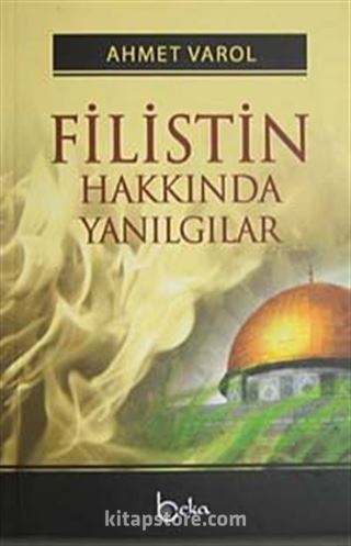 Filistin Hakkında Yanılgılar