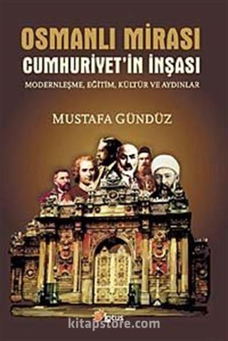 Osmanlı Mirası Cumhuriyet'in İnşası