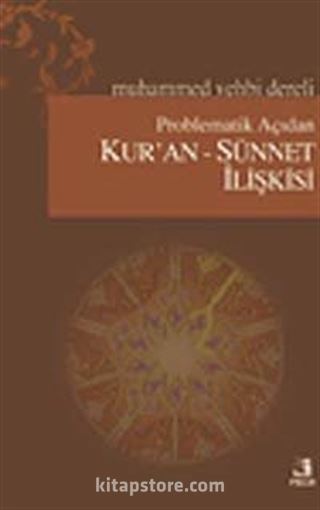 Problematik Açıdan Kur'an-Sünnet İlişkisi