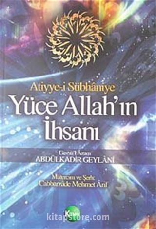 Atiyye-i Sübhaniye Yüce Allah'ın İhsanı