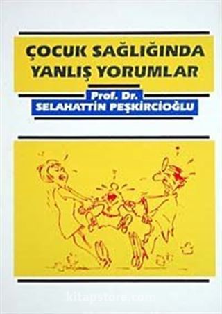 Çocuk Sağlığında Yanlış Yorumlar