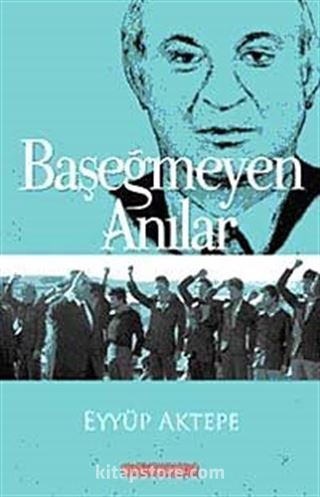 Başeğmeyen Anılar