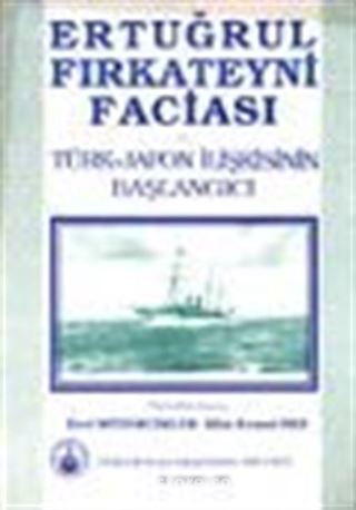 Ertuğrul Fırkateyni Faciası ve Türk-Japon İlişkisinin Başlangıcı