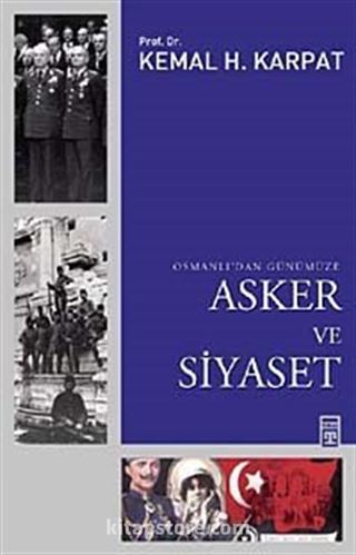 Osmanlı'dan Günümüze Asker ve Siyaset