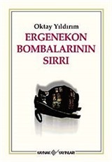 Ergenekon Bombalarının Sırrı