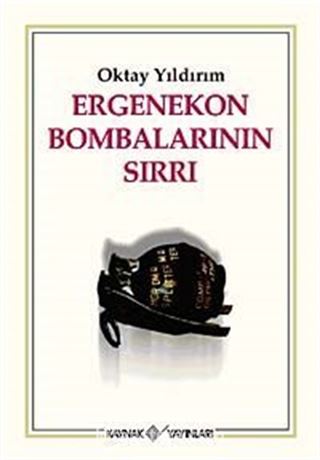 Ergenekon Bombalarının Sırrı