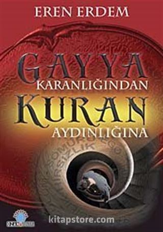 Gayya Karanlığından Kuran Aydınlığına