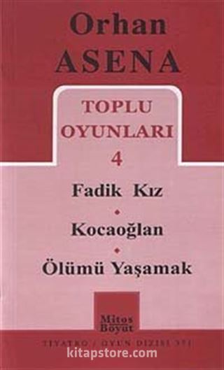 Toplu Oyunları 4 / Fadik Kız-Kocaoğlan-Ölümü Yaşamak