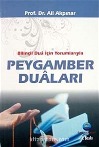 Bilinçli Dua İçin Yorumlarıyla Peygamber Duaları