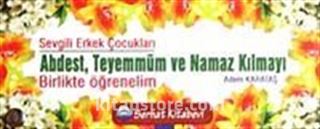 Sevgili Erkek Çocukları Abdest Teyemmüm ve Namaz Kılmayı Birlikte Öğrenelim (Kartela)