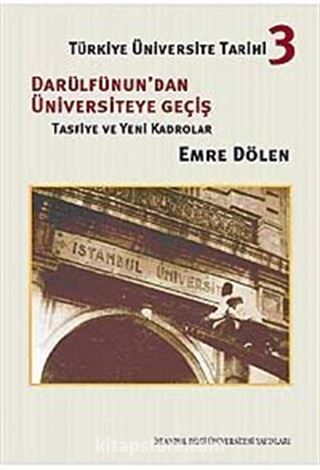 Türkiye Üniversite Tarihi-3 Darüldünun'dan Üniversiteye Geçiş