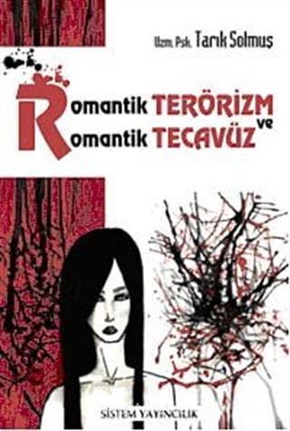 Romantik Terörizm ve Romantik Tecavüz