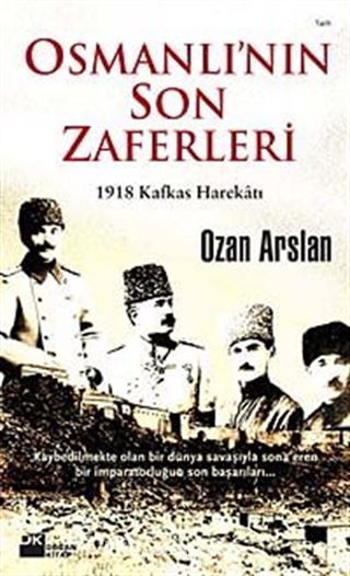 Osmanlı'nın Son Zaferleri