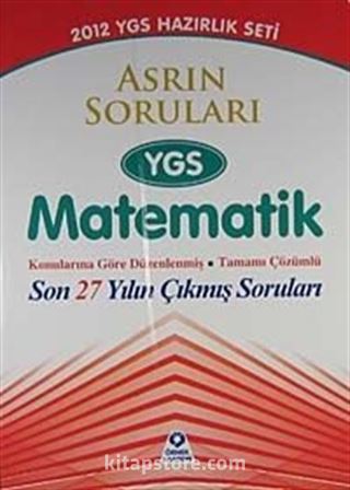 2012 YGS Sınavına Hazırlık / Asrın Soruları YGS Matematik Konularına Göre Düzenlenmiş Tamamı ÇÖzümlü