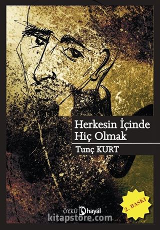 Herkesin İçinde Hiç Olmak