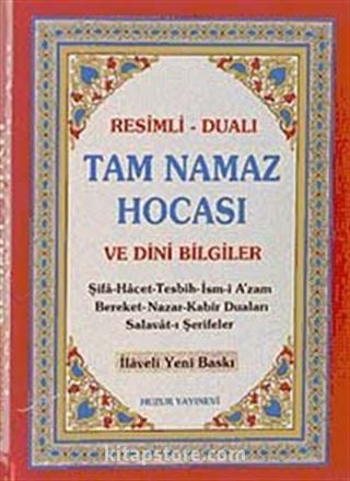 Tam Namaz Hocası ve Dini Bilgiler / Resimli-Dualı