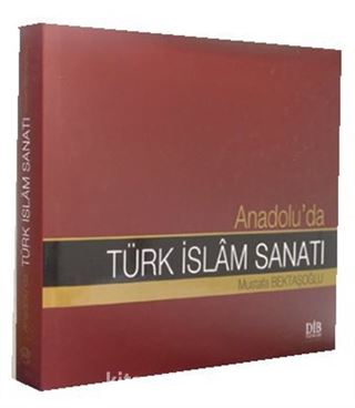 Anadolu'da Türk İslam Sanatı