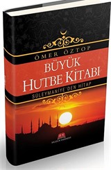 Büyük Hutbe Kitabı / Süleymaniye'den Hitap