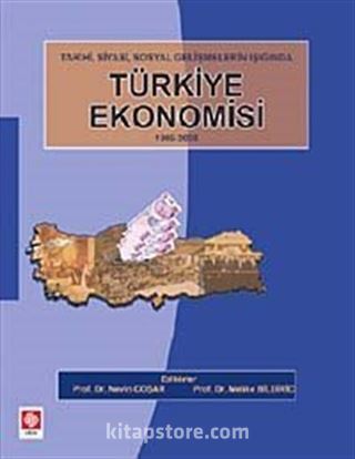 Tarihi, Siyasi, Sosyal Gelişmelerin Işığında Türkiye Ekonomisi 1908-2008