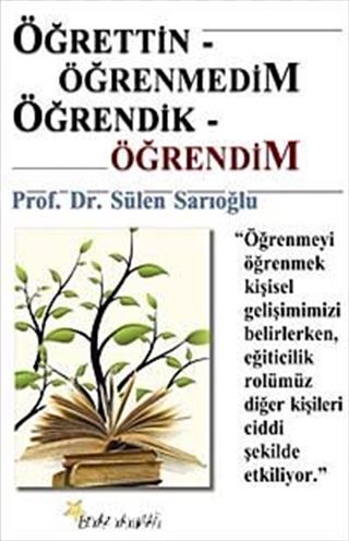 Öğrettin-Öğrenmedim Öğrendik-Öğrendim