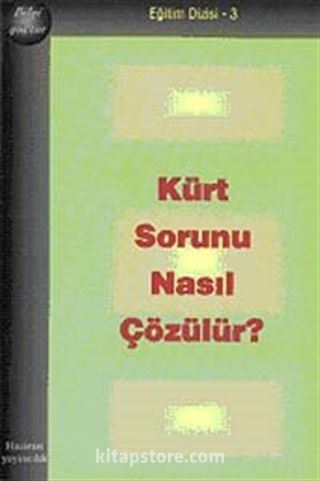 Kürt Sorunu Nasıl Çözülür ?