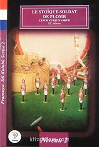 Le Stoique Soldat De Plomb-Cesur Kurşun Asker / Fransızca Dil Kulubü Seviye-2 (Cdisiz)