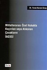 Milletlerarası Özel Hukukta Kaçırılan veya Korunan Çocukların İadesi