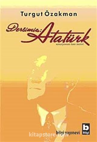 Dersimiz: Atatürk