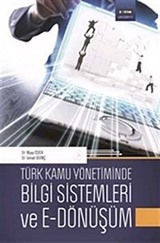 Türk Kamu Yönetiminde Bilgi Sistemleri ve E-Dönüşüm