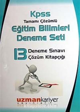 KPSS Tamamı Çözümlü Eğitim Bilimleri Deneme Seti / 13 Denem Sınavı 13 Çözüm Kitapçığı