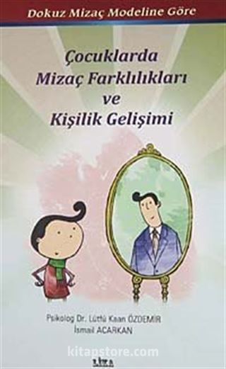 Dokuz Mizaç Modeline Göre Çocuklarda MizaçFarklılıkları ve Kişilik Gelişimi