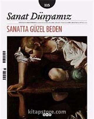 Sanat Dünyamız İki Aylık Kültür ve Sanat Dergisi Sayı:115 Mart-Nisan 2010