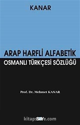 Arap Harfli Alfabetik Osmanlı Türkçesi Sözlüğü (Küçük Boy)