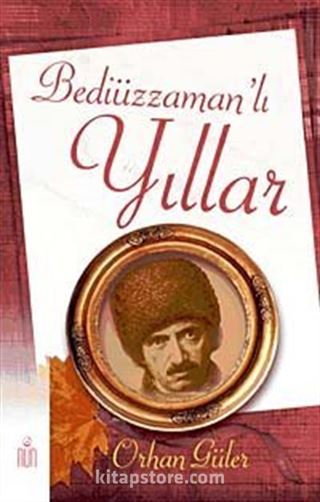 Bediüzzamanlı Yıllar