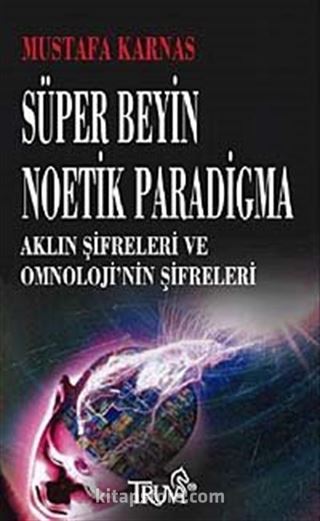 Süper Beyin Noetik Paradigma