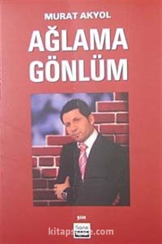 Ağlama Gönlüm