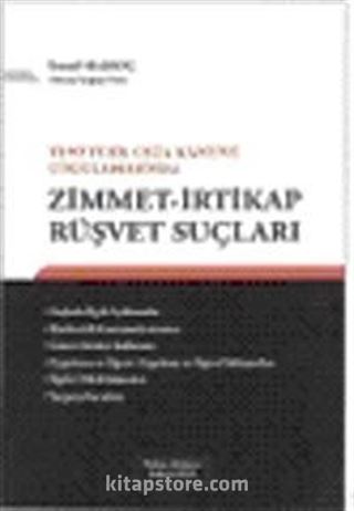 Yeni Türk Ceza Kanunu Uygulamasında Zimmet-İrtikap Rüşvet Suçları