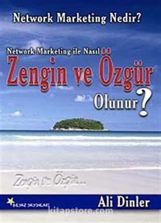 Network Marketing ile Nasıl Zengin ve Özgür Olunur?