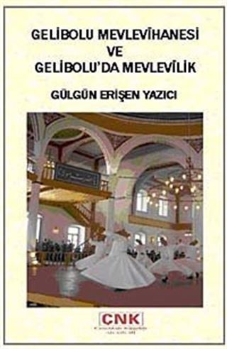 Gelibolu Mevlevihanesi ve Gelibolu'da Mevlevilik