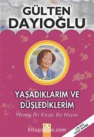 Yaşadıklarım ve Düşlediklerim (Ciltli Özel Baskı)