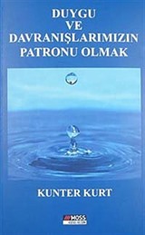 Duygu ve Davranışlarımızın Patronu Olmak