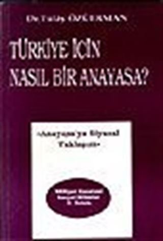 Türkiye İçin Nasıl Bir Anayasa