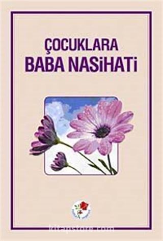 Çocuklara Baba Nasihati (Ciltli)