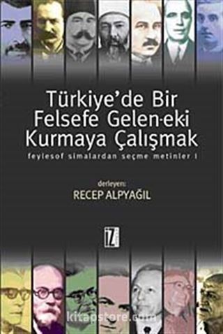 Türkiye'de Bir Felsefe Gelen-ek-i Kurmaya Çalışmak