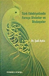 Türk Edebiyatında Farsça Divanlar ve Divançeler