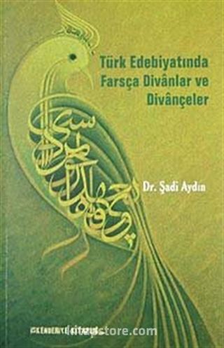 Türk Edebiyatında Farsça Divanlar ve Divançeler