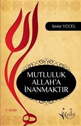 Mutluluk Allah'a İnanmaktır