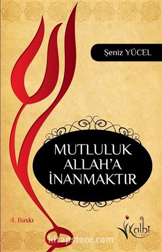 Mutluluk Allah'a İnanmaktır